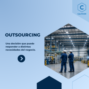 Outsourcing para acompañar el crecimiento y la operación